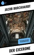 E-Book (epub) Der Cicerone von Jacob Burckhardt