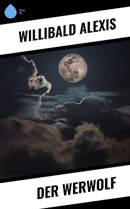 E-Book (epub) Der Werwolf von Willibald Alexis