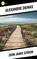 E-Book (epub) Zehn Jahre später von Alexandre Dumas