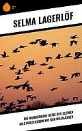 E-Book (epub) Die wunderbare Reise des kleinen Nils Holgersson mit den Wildgänsen von Selma Lagerlöf