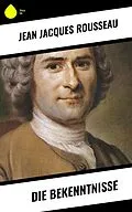 E-Book (epub) Die Bekenntnisse von Jean Jacques Rousseau