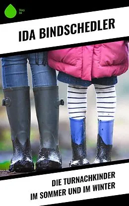 E-Book (epub) Die Turnachkinder im Sommer und im Winter von Ida Bindschedler