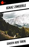 E-Book (epub) Sagen aus Tirol von Ignaz Zingerle
