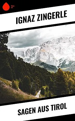 E-Book (epub) Sagen aus Tirol von Ignaz Zingerle