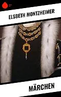 E-Book (epub) Märchen von Elsbeth Montzheimer