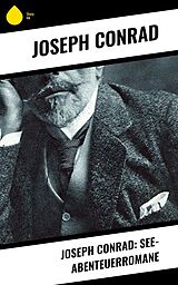 E-Book (epub) Joseph Conrad: See-Abenteuerromane von Joseph Conrad