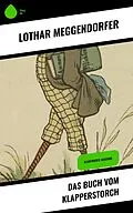 E-Book (epub) Das Buch vom Klapperstorch von Lothar Meggendorfer