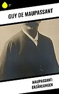 E-Book (epub) Maupassant: Erzählungen von Guy de Maupassant