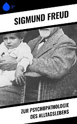 E-Book (epub) Zur Psychopathologie des Alltagslebens von Sigmund Freud