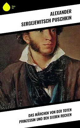 E-Book (epub) Das Märchen von der toten Prinzessin und den sieben Recken von Alexander Sergejewitsch Puschkin