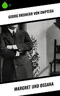 E-Book (epub) Margret und Ossana von Georg Freiherr Von Ompteda