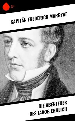 E-Book (epub) Die Abenteuer des Jakob Ehrlich von Frederick Kapitän Marryat