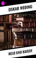 E-Book (epub) Held und Kaiser von Oskar Meding