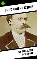 E-Book (epub) Zur Genealogie der Moral von Friedrich Nietzsche