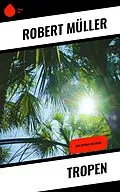 E-Book (epub) Tropen von Robert Müller