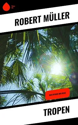 E-Book (epub) Tropen von Robert Müller