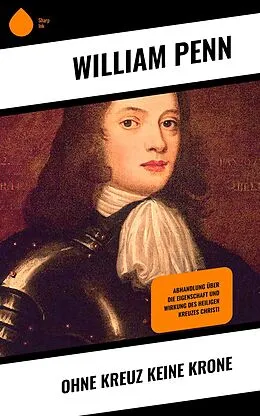E-Book (epub) Ohne Kreuz keine Krone von William Penn