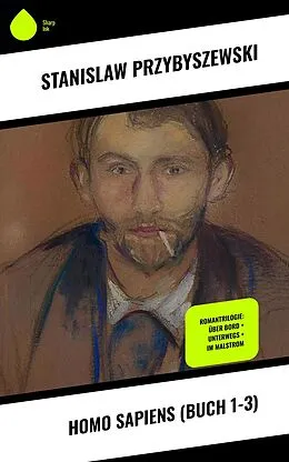 E-Book (epub) Homo sapiens (Buch 1-3) von Stanislaw Przybyszewski