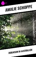 E-Book (epub) Robinson in Australien von Amalie Schoppe