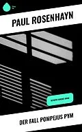 E-Book (epub) Der Fall Pompejus Pym von Paul Rosenhayn