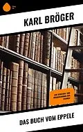 E-Book (epub) Das Buch vom Eppele von Karl Bröger