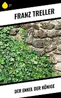 E-Book (epub) Der Enkel der Könige von Franz Treller