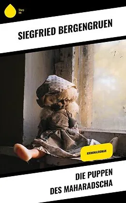 E-Book (epub) Die Puppen des Maharadscha von Siegfried Bergengruen