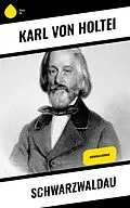 E-Book (epub) Schwarzwaldau von Karl Von Holtei