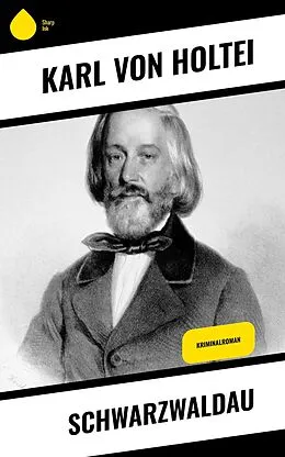 E-Book (epub) Schwarzwaldau von Karl Von Holtei
