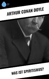 E-Book (epub) Was ist Spiritismus? von Arthur Conan Doyle