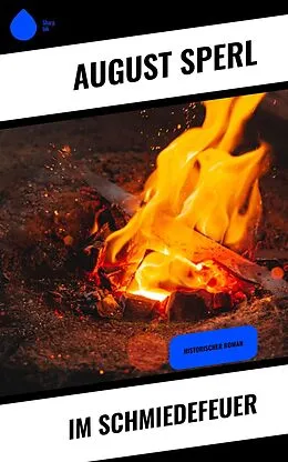 E-Book (epub) Im Schmiedefeuer von August Sperl
