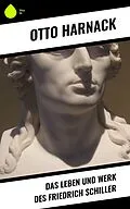 E-Book (epub) Das Leben und Werk des Friedrich Schiller von Otto Harnack