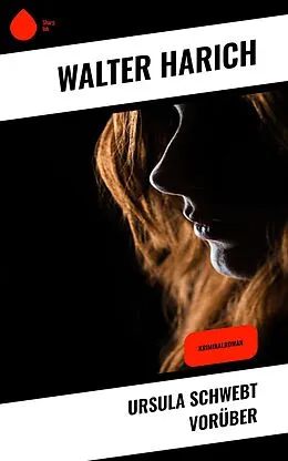 E-Book (epub) Ursula schwebt vorüber von Walter Harich