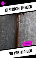 E-Book (epub) Ein Verteidiger von Dietrich Theden