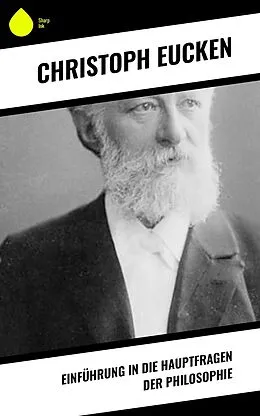 E-Book (epub) Einführung in die Hauptfragen der Philosophie von Christoph Eucken