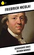 E-Book (epub) Geschichte eines dicken Mannes von Friedrich Nicolai