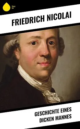 E-Book (epub) Geschichte eines dicken Mannes von Friedrich Nicolai
