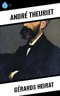 E-Book (epub) Gérards Heirat von André Theuriet
