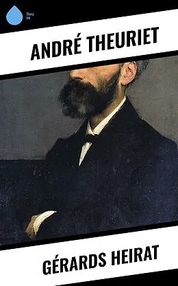 E-Book (epub) Gérards Heirat von André Theuriet