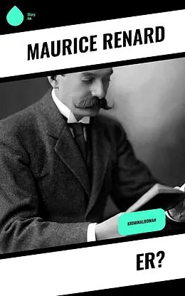 E-Book (epub) Er? von Maurice Renard