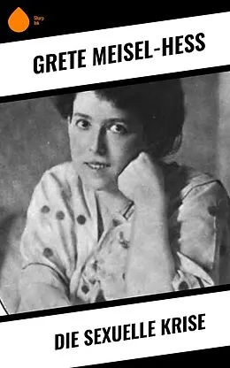 E-Book (epub) Die sexuelle Krise von Grete Meisel-Heß