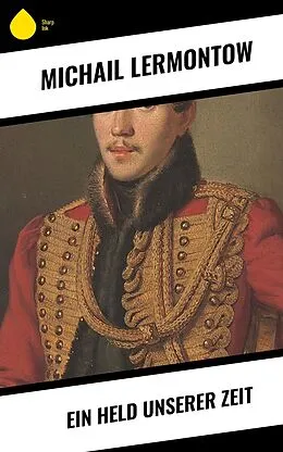 E-Book (epub) Ein Held unserer Zeit von Michail Lermontow