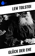 E-Book (epub) Glück der Ehe von Lew Tolstoi