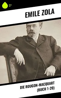 E-Book (epub) Die Rougon-Macquart (Buch 1-20) von Emile Zola