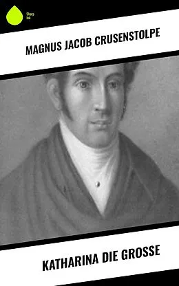 E-Book (epub) Katharina die Große von Magnus Jacob Crusenstolpe