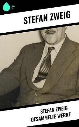 E-Book (epub) Stefan Zweig - Gesammelte Werke von Stéphane Zweig