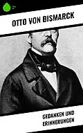 E-Book (epub) Gedanken und Erinnerungen von Otto Von Bismarck