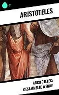 E-Book (epub) Aristoteles: Gesammelte Werke von Aristoteles