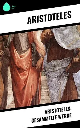 E-Book (epub) Aristoteles: Gesammelte Werke von Aristoteles
