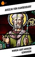 E-Book (epub) Warum Gott Mensch geworden von Anselm Von Canterbury